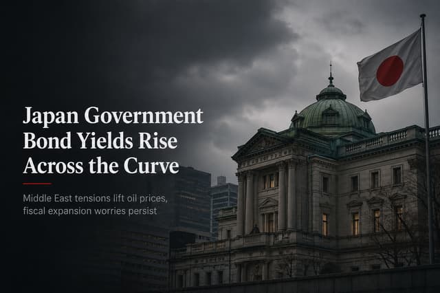 JGB Yields Edge Higher: Middle East Tensions Drive Oil Prices Up Amid Fiscal Spending Concerns